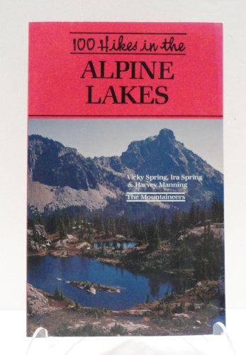 9780898861082: 100 Hikes in the Alpine Lakes