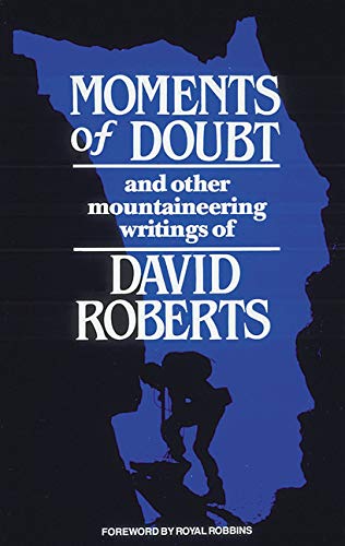Imagen de archivo de Moments of Doubt And Other Mountaineering Writings a la venta por Michael Patrick McCarty, Bookseller