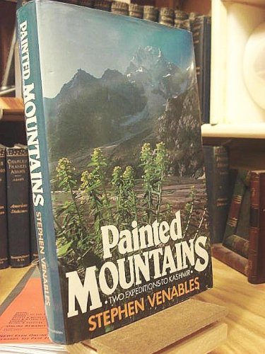 Imagen de archivo de Painted Mountains: Two Expeditions to Kashmir a la venta por Atlantic Books