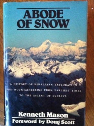 9780898861426: Abode of Snow: A History of Himalayan Exploration and Mountaineering from Earliest Times to the Ascent of Everest