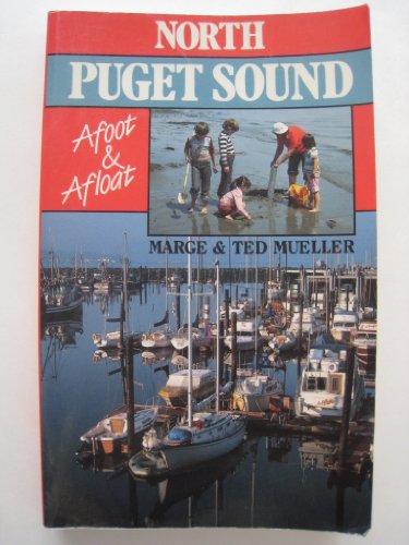 9780898861495: North Puget Sound- Afoot and Afloat