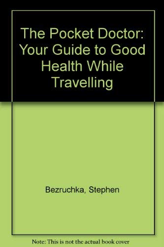 9780898861655: The Pocket Doctor: Your Guide to Good Health While Travelling