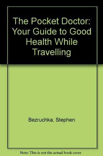 Stock image for The Pocket Doctor: Your Ticket to Good Health While Traveling for sale by Wonder Book