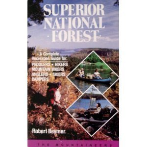 Stock image for Superior National Forest: Complete Recreation Guide for Paddlers, Hikers, Anglers, Campers, Mountain Bikes, and Skiers for sale by Blue Vase Books