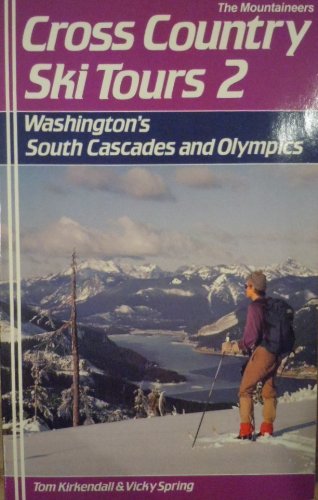 Imagen de archivo de Cross-Country Ski Tours, 2: Washington's South Cascades and Olympics a la venta por Mt. Baker Books