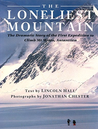 Beispielbild fr The Loneliest Mountain : The Dramatic Story of the First Expedition to Climb Mt Minto, Antartica zum Verkauf von Novel Ideas Books & Gifts