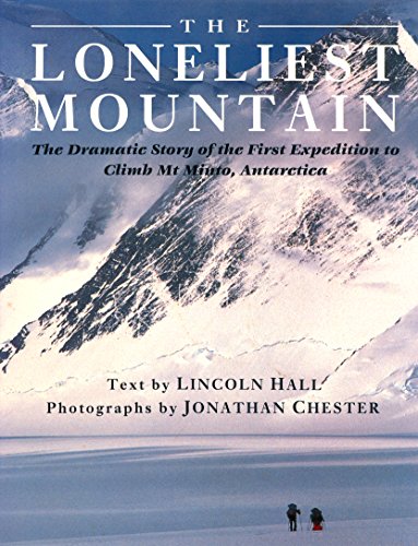 9780898862225: The Loneliest Mountain: The Dramatic Story of the First Expedition to Climb Mt. Minto, Antarctica