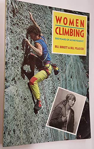 Women Climbing: 200 Years of Achievement (9780898862409) by Birkett, Bill; Peascod, Bill