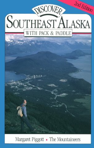 

Discover Southeast Alaska With Pack & Paddle [signed] [first edition]