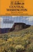 Stock image for 55 Hikes in Central Washington for sale by Half Price Books Inc.