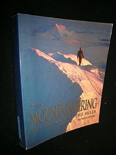 Beispielbild fr Mountaineering: The Freedom of the Hills (5th Ed.) zum Verkauf von Persephone's Books