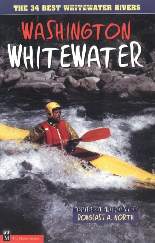 Stock image for Washington Whitewater: The 34 Best Whitewater Rivers for sale by Seattle Goodwill