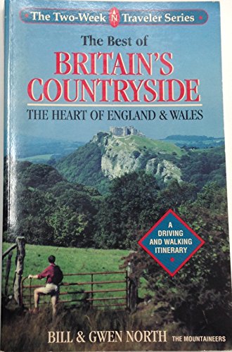 The Best of Britain's Countryside: The Heart of England and Wales A Driving and Walking Itinerary