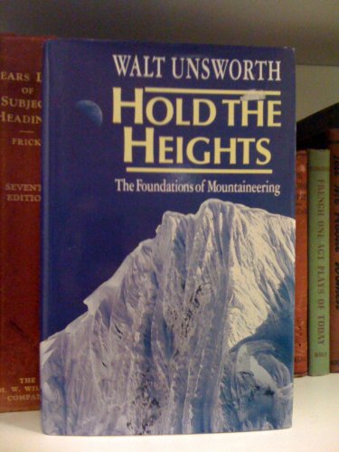 Stock image for Hold the Heights : The Foundations of Mountaineering for sale by Better World Books