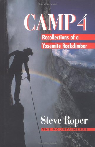 Beispielbild fr Camp 4: Recollections of a Yosemite Rockclimber zum Verkauf von Goodwill Books