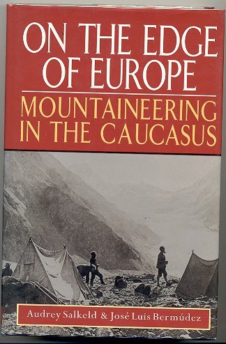 Imagen de archivo de On the Edge of Europe. Mountaineering in the Caucasus a la venta por Arapiles Mountain Books - Mount of Alex