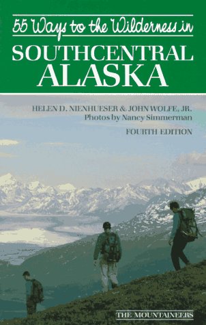 Beispielbild fr 55 Ways to the Wilderness of Southcentral Alaska zum Verkauf von HPB-Ruby