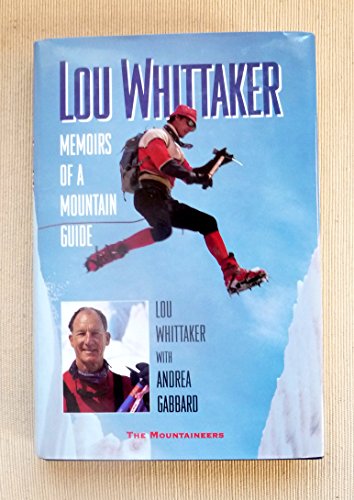 Stock image for Lou Whittaker: Memoirs of a Mountain Guide for sale by Chaparral Books