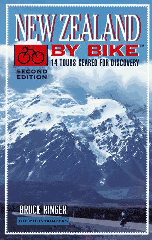 Stock image for New Zealand by Bike: 14 Tours Geared for Discovery for sale by Open Books