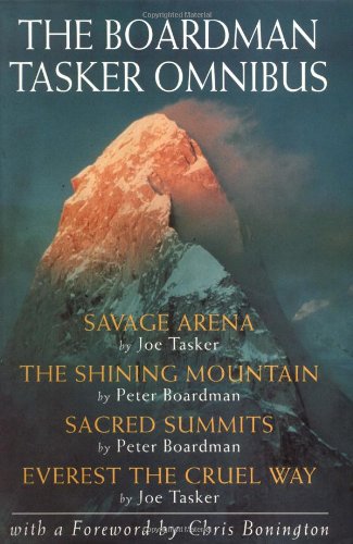 Beispielbild fr The Boardman Tasker Omnibus: Savage Arena, the Shining Mountain, Sacred Summits, Everest the Cruel Way zum Verkauf von HPB-Emerald