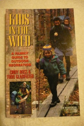 Kids in the Wild: A Family Guide to Outdoor Recreation