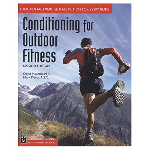 Imagen de archivo de Conditioning for Outdoor Fitness : A Comprehensive Training Guide a la venta por Better World Books: West