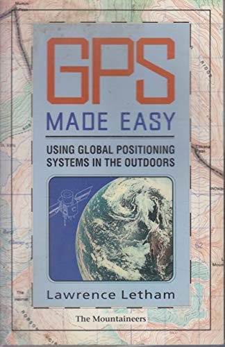 Stock image for GPS Made Easy: Using Global Positioning Systems in the Outdoors for sale by Top Notch Books