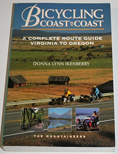 Stock image for Bicycling Coast to Coast: A Complete Route Guide Virginia to Oregon for sale by Books of the Smoky Mountains