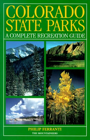 Stock image for Colorado State Parks: A Complete Recreation Guide (State Parks Series) for sale by Goodwill of Colorado