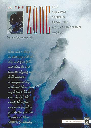 Beispielbild fr In the Zone: Epic Survival Stories from the Mountaineering World zum Verkauf von Once Upon A Time Books