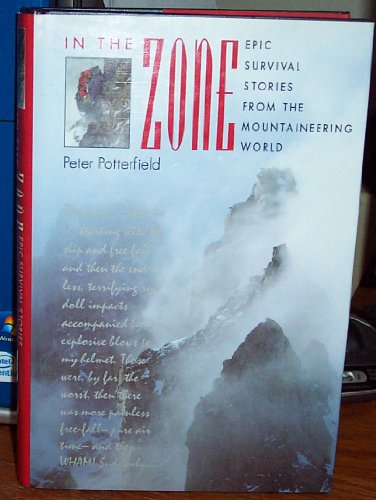 Stock image for In the Zone: Epic Survival Stories from the Mountaineering World for sale by Bookmarc's