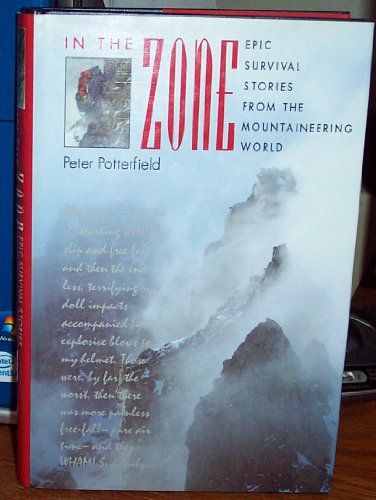 Stock image for In the Zone: Epic Survival Stories from the Mountaineering World for sale by ThriftBooks-Dallas