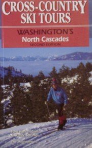 Stock image for Cross-Country Ski Tours: Washington's North Cascades (2nd Edition) for sale by Books of the Smoky Mountains