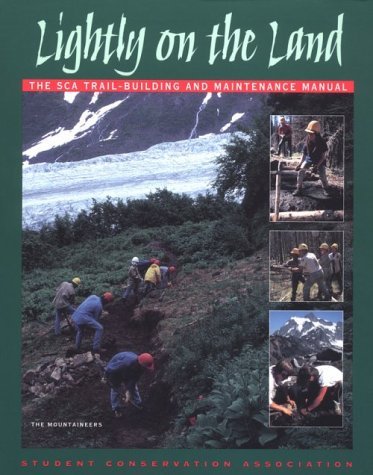 Stock image for Lightly on the Land: The SCA Trail Building and Maintenance Manual for sale by Wonder Book