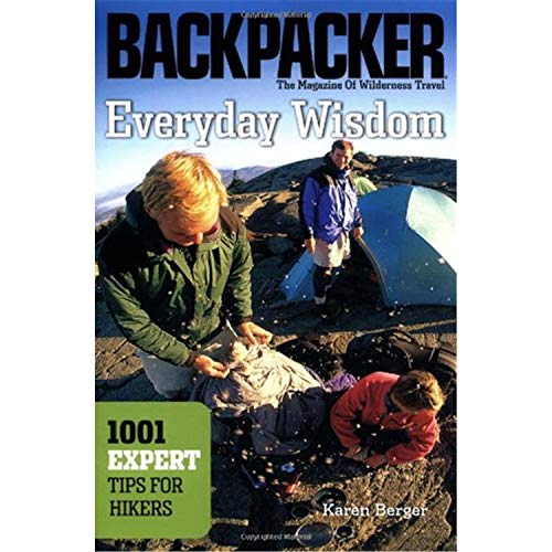 Beispielbild fr Everyday Wisdom: 1001 Expert Tips for Hikers (Backpacker Magazine) zum Verkauf von Wonder Book