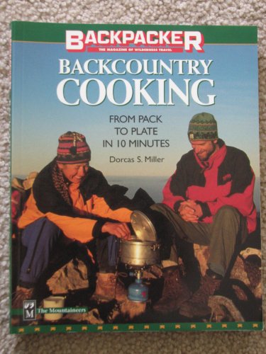 9780898865516: Backcountry Cooking: From Pack to Plate in 10 Minutes: From Pack to Plate in Ten Minutes