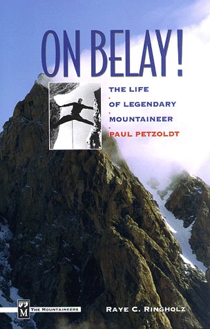 Imagen de archivo de On Belay! : The Life of Legendary Mountaineer Paul Petzoldt a la venta por Better World Books