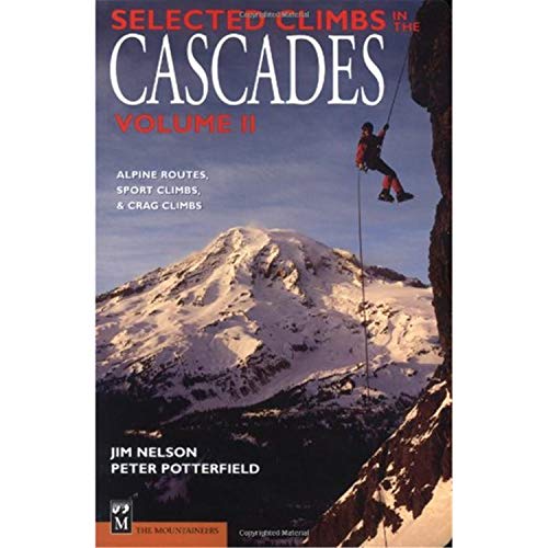 Beispielbild fr Selected Climbs in the Cascades: Alpine Routes, Sport Climbs, & Crag Climbs zum Verkauf von Isle of Books