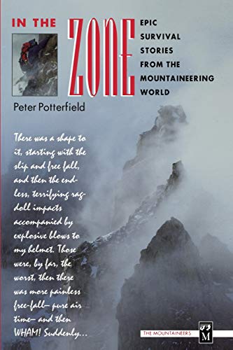 Beispielbild fr In the Zone: Epic Survival Stories from the Mountaineering World zum Verkauf von Once Upon A Time Books