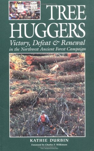 9780898865691: Tree Huggers: Victory, Defeat & Renewal in the Northwest Ancient Forest Campaign