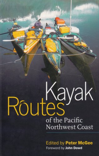 Stock image for Kayak Routes of the Pacific Northwest Coast for sale by ThriftBooks-Atlanta