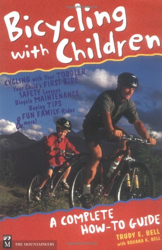 Beispielbild fr Bicycling with Children : A Complete How-To Guide zum Verkauf von Better World Books