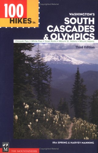 Stock image for 100 Hikes in Washington's South Cascades and Olympics: Chinook Pass, White Pass, Goat Rocks, Mount St. Helens, Mount Adams for sale by SecondSale