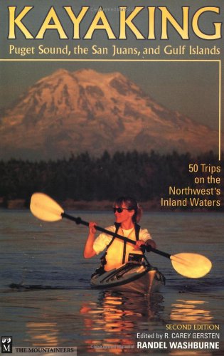 Stock image for Kayaking Puget Sound, the San Juans, and Gulf Islands: 50 Trips on the Northwest's Inland Waters for sale by Vashon Island Books