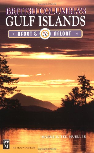 Stock image for British Columbias Gulf Islands: Afoot Afloat for sale by Seattle Goodwill