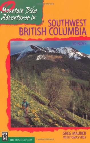 Stock image for Mountain Bike Adventures in Southwest British Columbia for sale by SecondSale