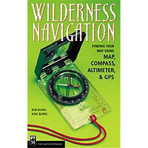 9780898866292: Wilderness Navigation: Finding Your Way Using Map, Compass, Altimeter and GPS