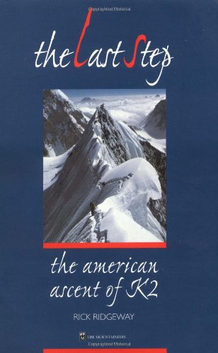 Stock image for The Last Step : The American Ascent of K2 for sale by Better World Books: West