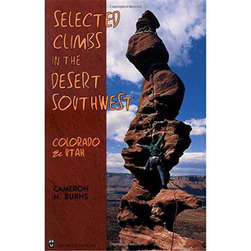 Stock image for Selected Climbs in the Desert Southwest: Colorado and Utah for sale by HPB-Diamond