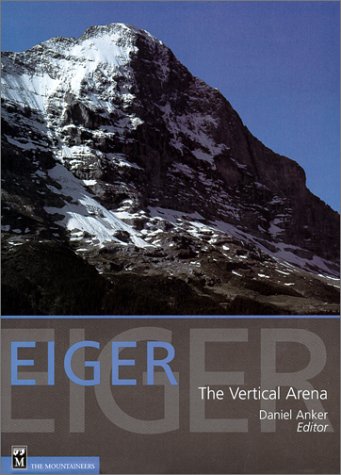 9780898866797: Eiger: The Vertical Arena